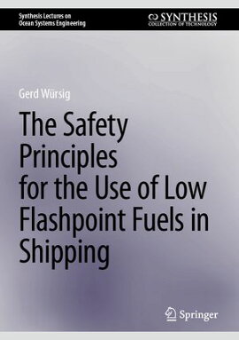 The Safety Principles for the Use of Low Flashpoint Fuels in Shipping 