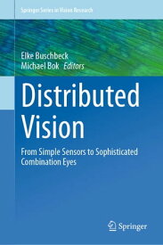 Distributed Vision From Simple Sensors to Sophisticated Combination Eyes【電子書籍】