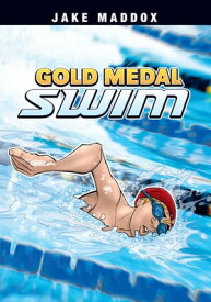 Gold Medal Swim【電子書籍】[ Jake Maddox ]