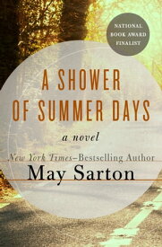 A Shower of Summer Days A Novel【電子書籍】[ May Sarton ]