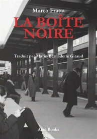 La Boite Noire【電子書籍】[ Marco Fratta ]