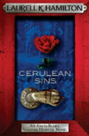 Cerulean Sins【電子書籍】[ Laurell K. Hamilton ]