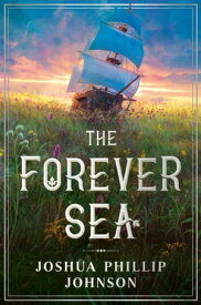 The Forever Sea【電子書籍】[ Joshua Phillip Johnson ]