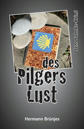 des Pilgers Lust - ein Jens Jahnke Krimi