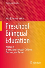 Preschool Bilingual Education Agency in Interactions Between Children, Teachers, and Parents【電子書籍】