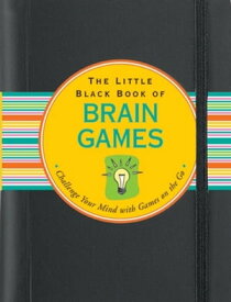 The Little Black Book of Brain Games【電子書籍】[ Suzanne Beilenson ]
