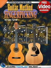 Fingerstyle Guitar Lessons for Beginners Teach Yourself How to Play Guitar (Free Video Available)【電子書籍】[ LearnToPlayMusic.com ]