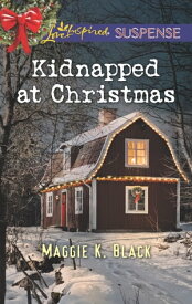 Kidnapped At Christmas【電子書籍】[ Maggie K. Black ]