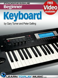 Keyboard Lessons for Beginners Teach Yourself How to Play Keyboard (Free Video Available)【電子書籍】[ LearnToPlayMusic.com ]