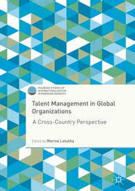 Talent Management in Global Organizations A Cross-Country Perspective【電子書籍】