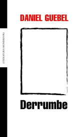 Derrumbe【電子書籍】[ Daniel Guebel ]