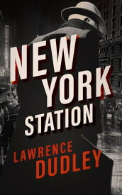 New York Station【電子書籍】[ Lawrence Dudley ]