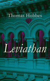 Leviathan Complete Edition: Vol. 1-4【電子書籍】[ Thomas Hobbes ]