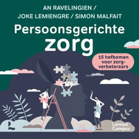 Persoonsgerichte zorg 15 hefbomen voor zorgverbeteraars【電子書籍】[ An Ravelingien ]