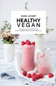 Healthy vegan Version enrichie【電子書籍】[ Marie Lafor?t ]