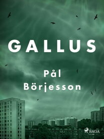 Gallus【電子書籍】[ P?l B?rjesson ]