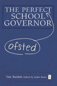 The Perfect (Ofsted) School Governor【電子書籍】[ Tim Bartlett ]