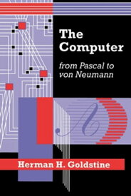The Computer from Pascal to von Neumann【電子書籍】[ Herman H. Goldstine ]