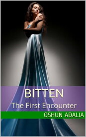 Bitten: The First Encounter【電子書籍】[ Oshun Adaila ]