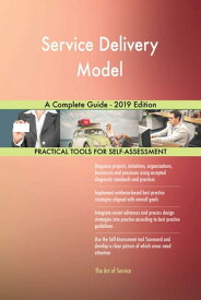 Service Delivery Model A Complete Guide - 2019 Edition【電子書籍】[ Gerardus Blokdyk ]