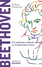 Beethoven Ein politischer K?nstler in revolution?ren Zeiten【電子書籍】[ William Kinderman ]