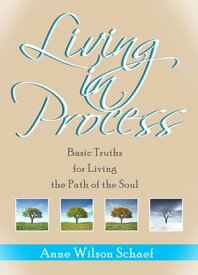Living in Process Living in Process【電子書籍】[ Anne Wilson Schaef ]
