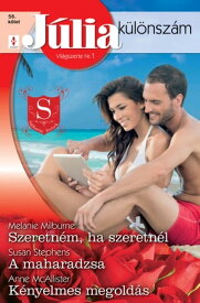 J?lia k?l?nsz?m 58. k?tet (Szeretn?m, ha szeretn?l; A maharadzsa; K?nyelmes megold?s) 【電子書籍】[ Melanie Milburne ]