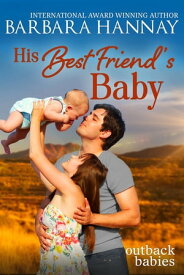 His Best Friend's Baby【電子書籍】[ Barbara Hannay ]