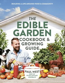 The Edible Garden Cookbook & Growing Guide【電子書籍】[ Paul West ]