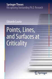 Points, Lines, and Surfaces at Criticality【電子書籍】[ Edoardo Lauria ]