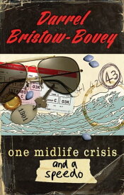 One Midlife Crisis and a Speedo【電子書籍】[ Darrel Bristow-Bovey ]