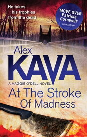 At The Stroke Of Madness【電子書籍】[ Alex Kava ]