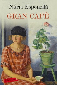 Gran Caf?【電子書籍】[ N?ria Esponell? ]