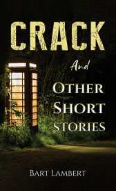Crack and Other Short Stories【電子書籍】[ Bart Lambert ]
