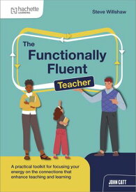 The Functionally Fluent Teacher 【電子書籍】[ Steve Willshaw ]