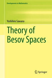 Theory of Besov Spaces【電子書籍】[ Yoshihiro Sawano ]