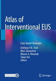 Atlas of Interventional EUS Case-based Strategies【電子書籍】