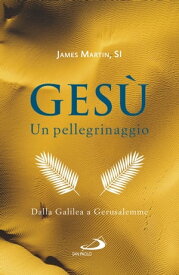 Ges?. Un pellegrinaggio 2 Dalla Galilea a Gerusalemme【電子書籍】[ James Martin ]