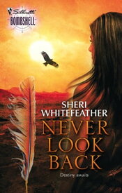 Never Look Back【電子書籍】[ Sheri Whitefeather ]