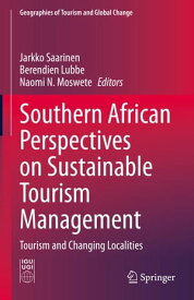 Southern African Perspectives on Sustainable Tourism Management Tourism and Changing Localities【電子書籍】