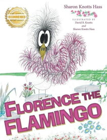 Florence the Flamingo【電子書籍】[ Sharon Knotts Hass ]