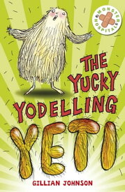 The Yucky Yodelling Yeti Book 3【電子書籍】[ Gillian Johnson ]