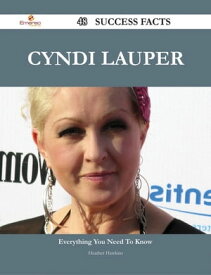 Cyndi Lauper 48 Success Facts - Everything you need to know about Cyndi Lauper【電子書籍】[ Heather Hawkins ]