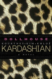 Dollhouse A Novel【電子書籍】[ Kim Kardashian ]