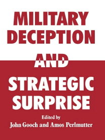 Military Deception and Strategic Surprise!【電子書籍】