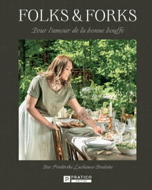 Folks & Forks Pour l l'amour de la bonne bouffe【電子書籍】[ Fr?d?rike Lachance-Brulotte ]