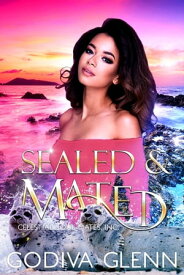 Sealed and Mated A Celestial Souls, Inc. Fae Why Choose Romance【電子書籍】[ Godiva Glenn ]