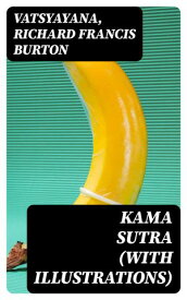 Kama Sutra (With Illustrations)【電子書籍】[ Vatsyayana ]