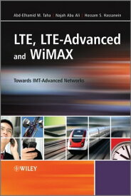 LTE, LTE-Advanced and WiMAX Towards IMT-Advanced Networks【電子書籍】[ Najah Abu Ali ]