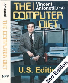 The Computer Diet - U.S. Edition【電子書籍】[ Vincent Antonetti, PhD ]